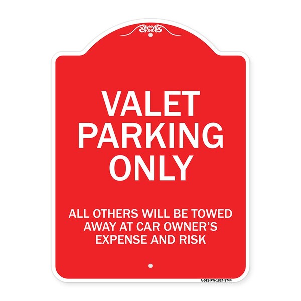 Valet Parking All Others Towed Away Car Owners Expense & Risk Alum Sign, 18" L, 24" H, RW-1824-9744